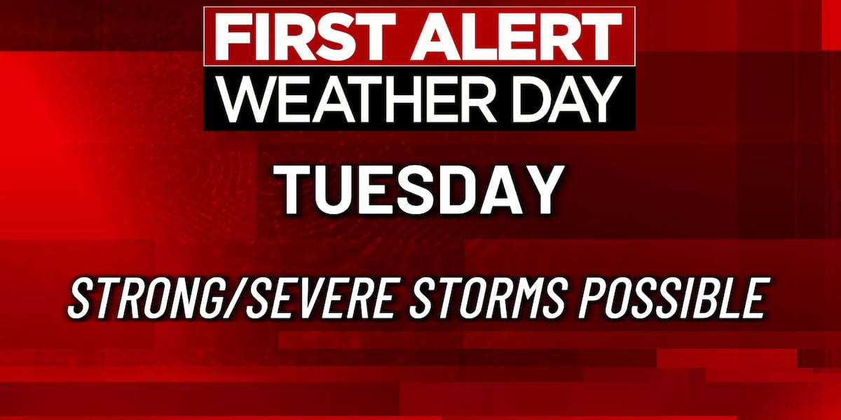 First Alert Weather Day Tuesday